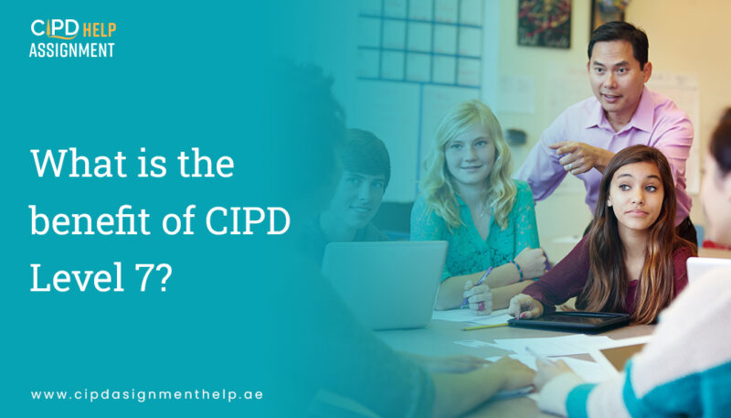 What Is The Benefit Of Cipd Level 7?