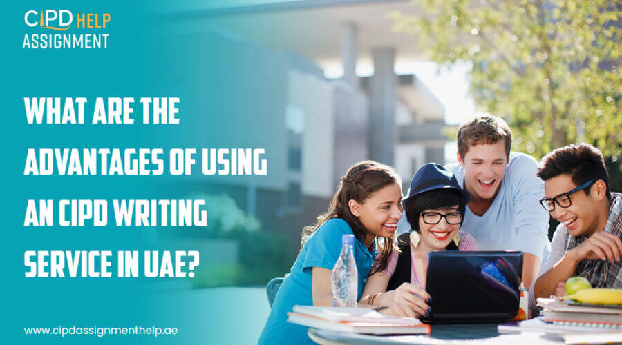 advantages of using an CIPD Writing Service in UAE
