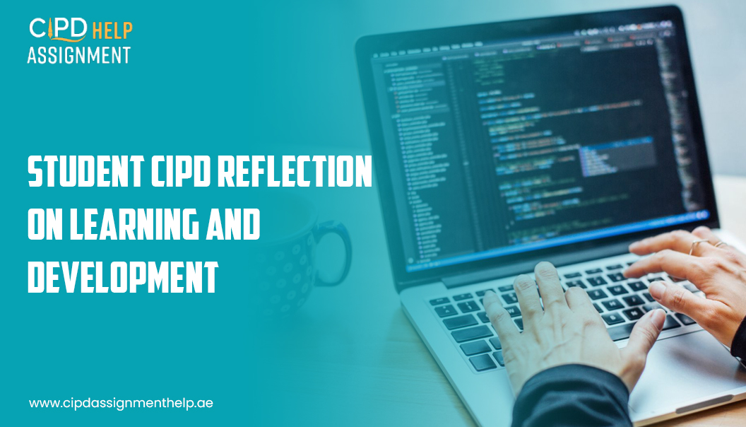 Student CIPD Reflection on Learning and Development