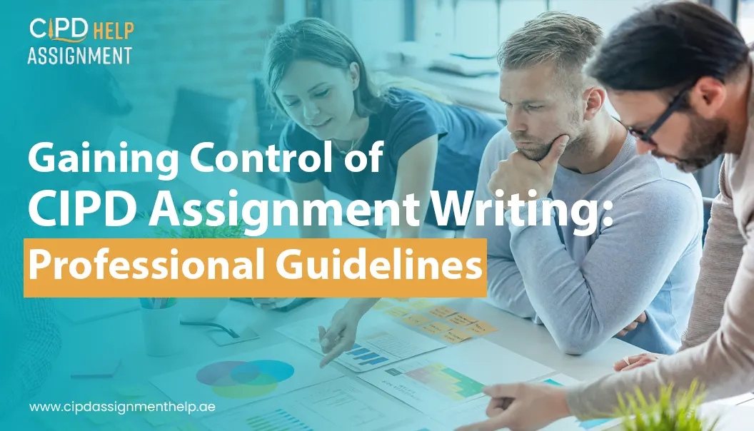 Gaining Control of CIPD Assignment Writing