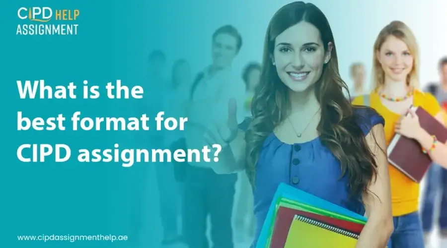 What is the best format for CIPD assignment