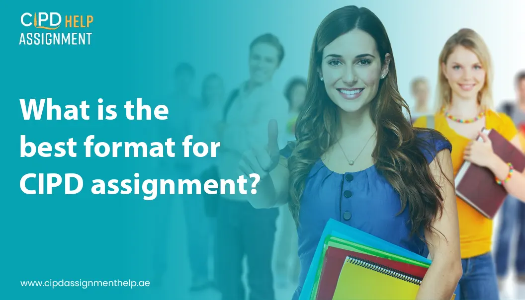 What is the best format for CIPD assignment