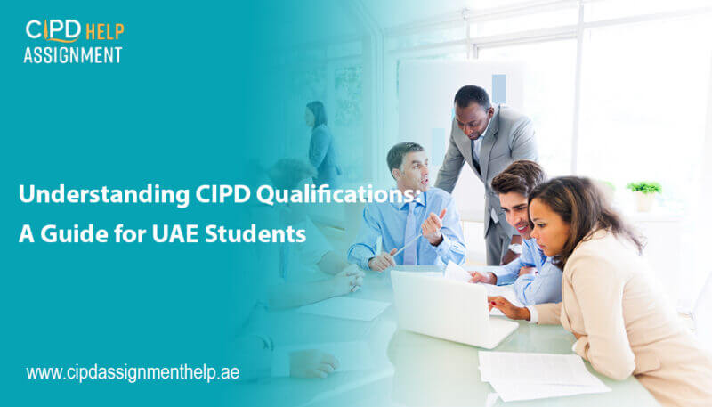 Understanding CIPD Qualifications: A Handbook for UAE Students